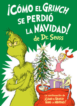 ¡Cómo el Grinch se perdió la Navidad! (How the Grinch Lost Christmas Spanish Edition) by Alastair Heim; illustrated by Aristides Ruiz